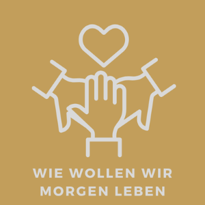 Wie wollen wir morgen leben?